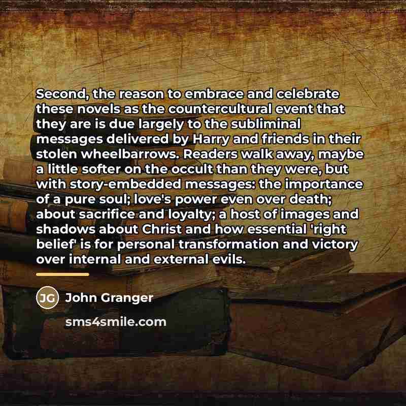 “Second, the reason to embrace and celebrate these novels as…” quote by John Granger