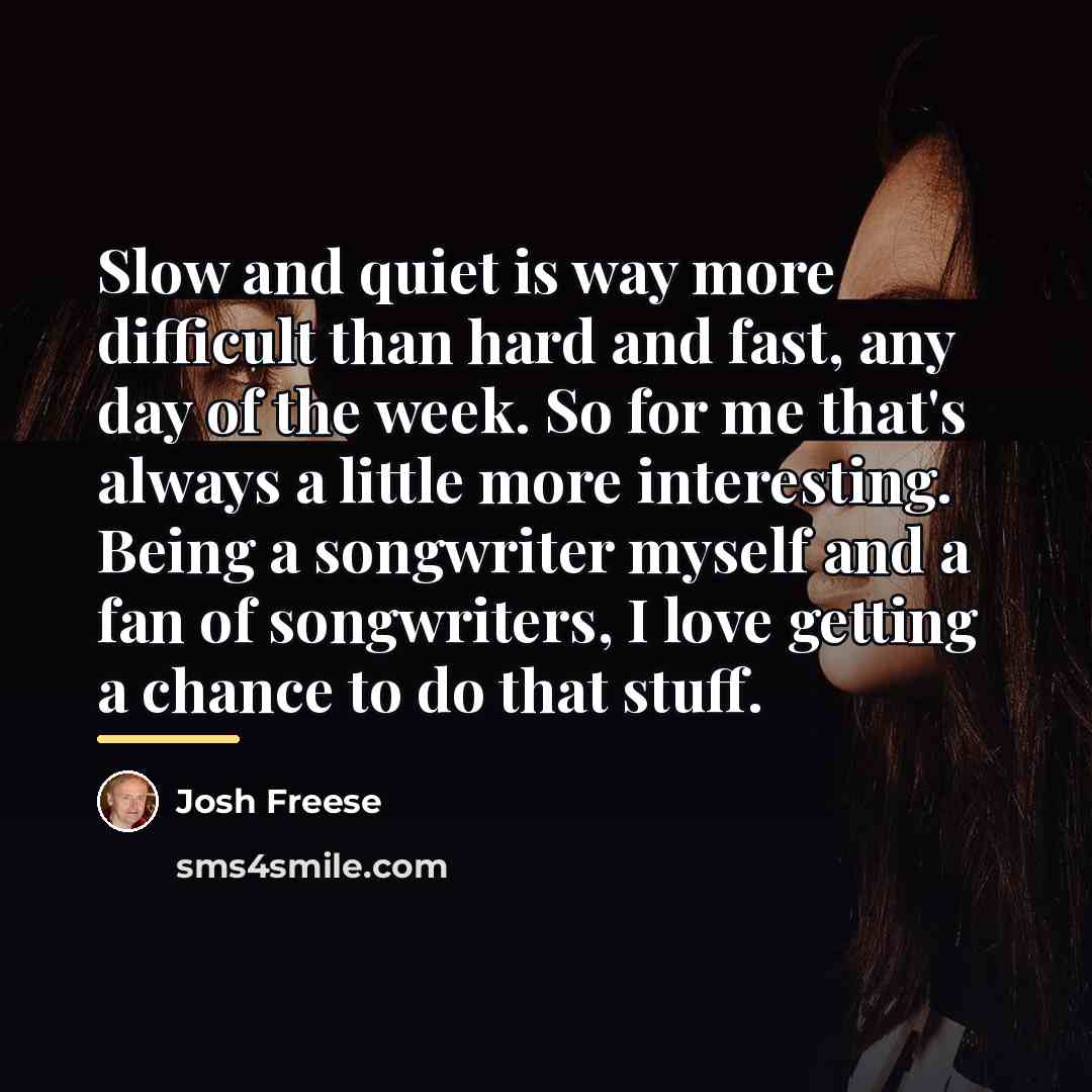 “Slow and quiet is way more difficult than hard and…” quote by Josh Freese