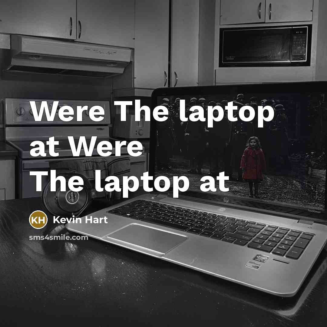 “Were The laptop at Were The laptop at” quote by Kevin Hart