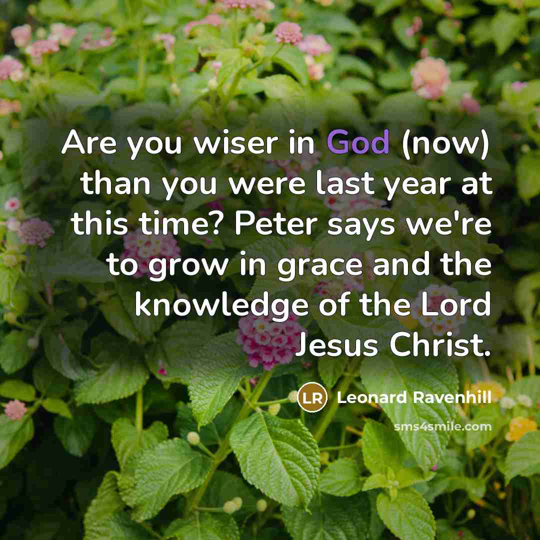 “Are you wiser in God (now) than you were last…” quote by Leonard Ravenhill