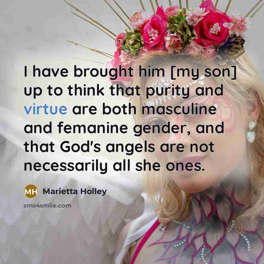 “I have brought him [my son] up to think that…” quote by Marietta Holley