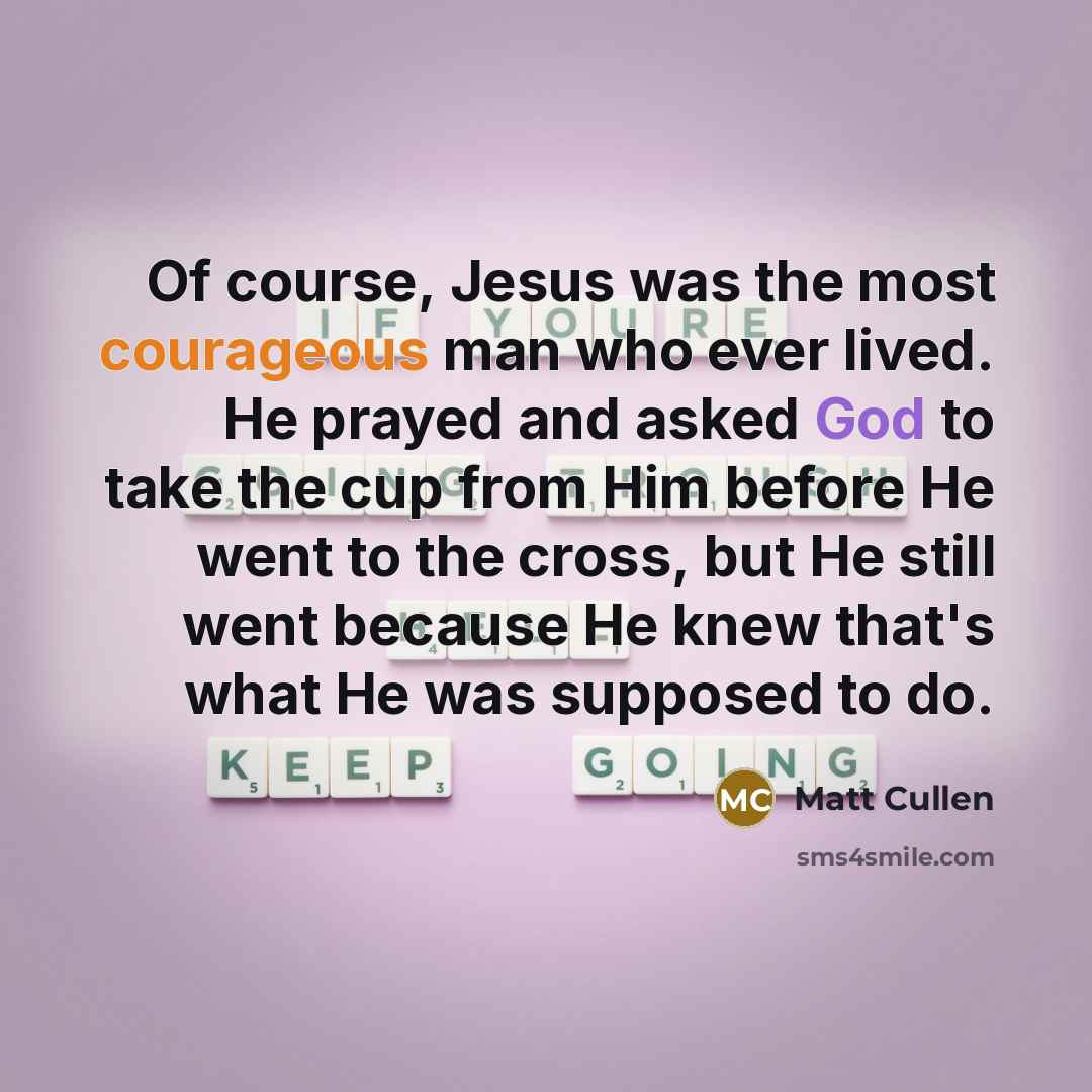 “Of course, Jesus was the most courageous man who ever…” quote by Matt Cullen