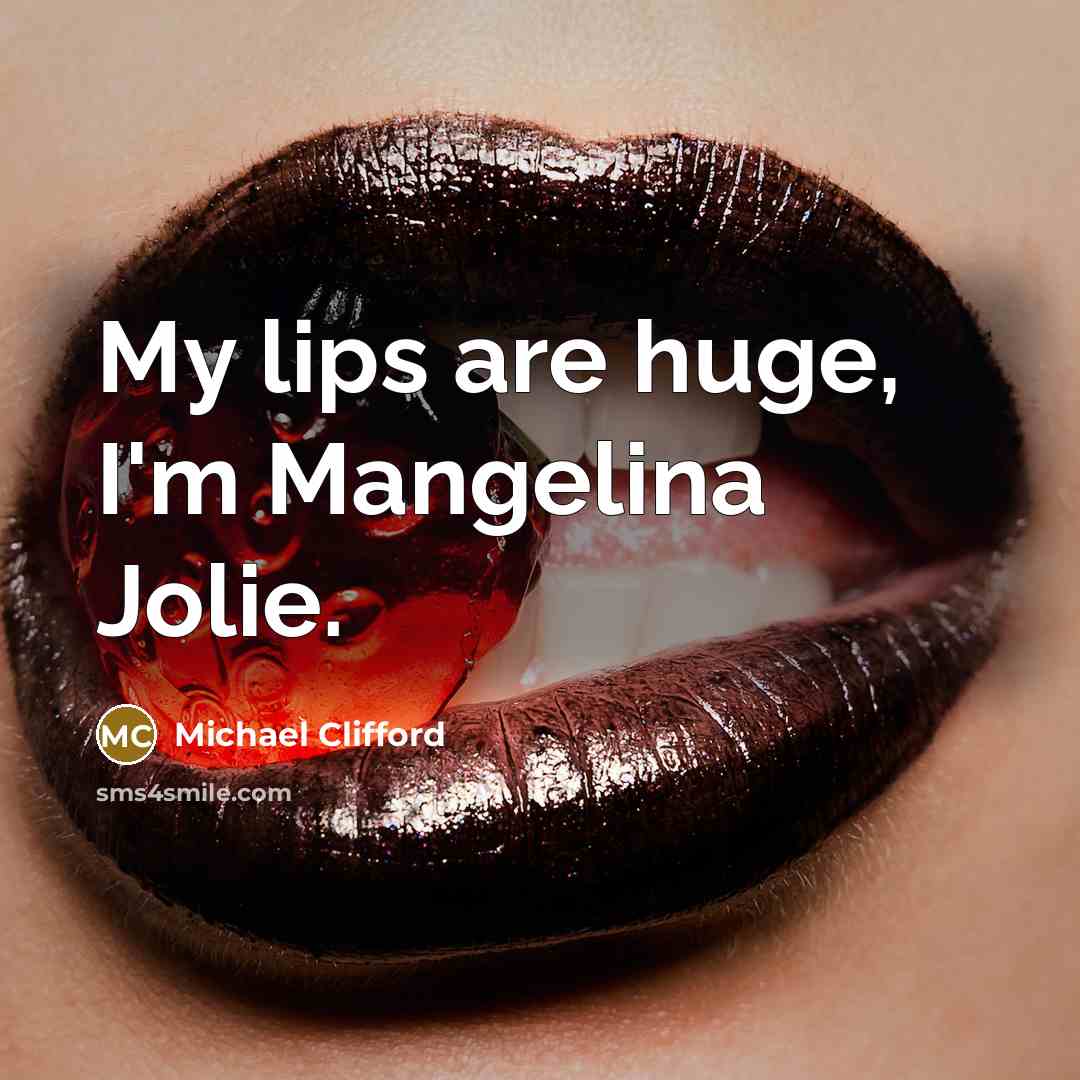 “My lips are huge, I'm Mangelina Jolie.…” quote by Michael Clifford