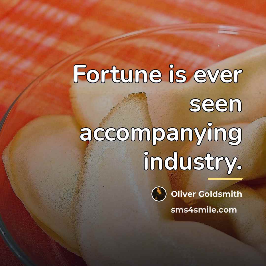 “Fortune is ever seen accompanying industry.…” quote by Oliver Goldsmith