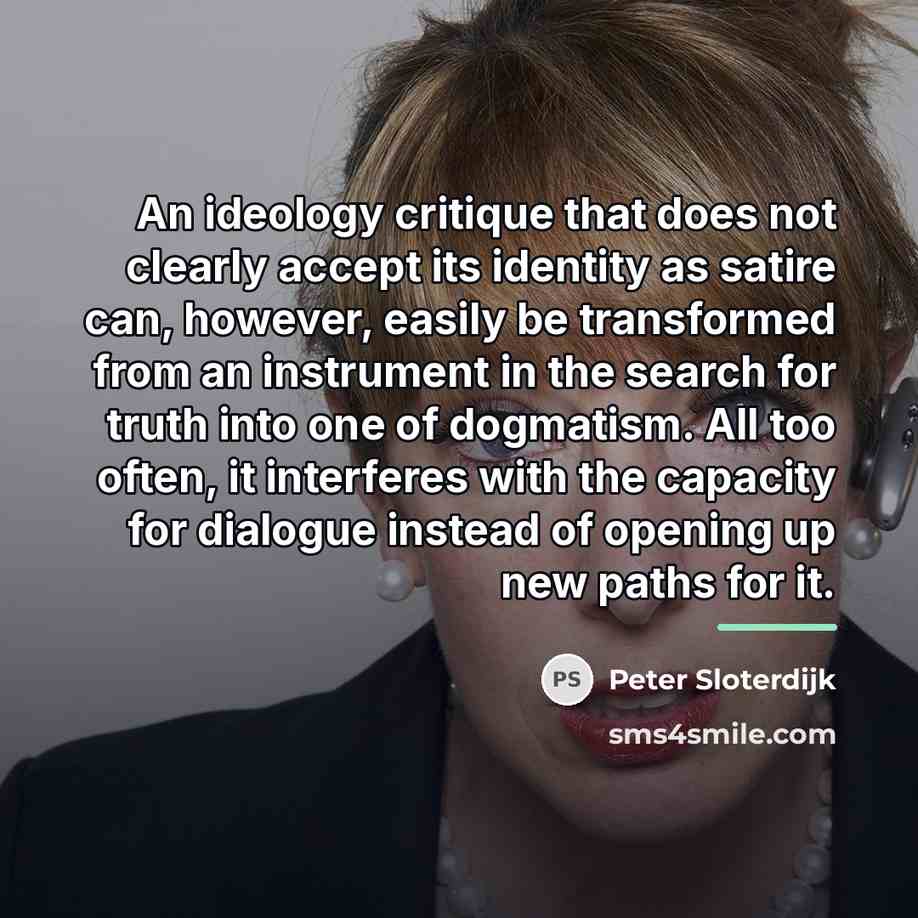 “An ideology critique that does not clearly accept its identity…” quote by Peter Sloterdijk