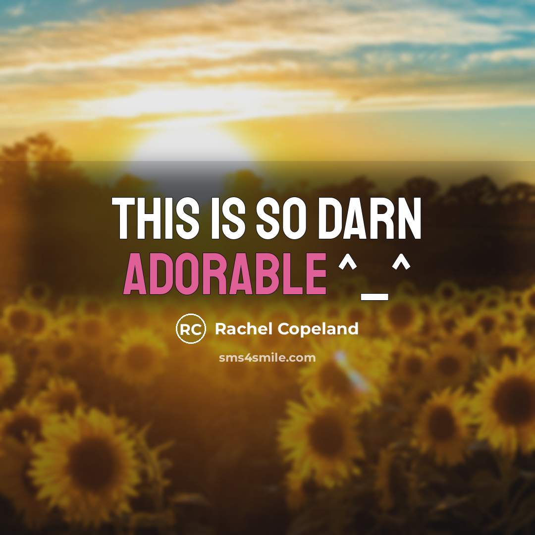 “This is so darn ADORABLE ^_^…” quote by Rachel Copeland