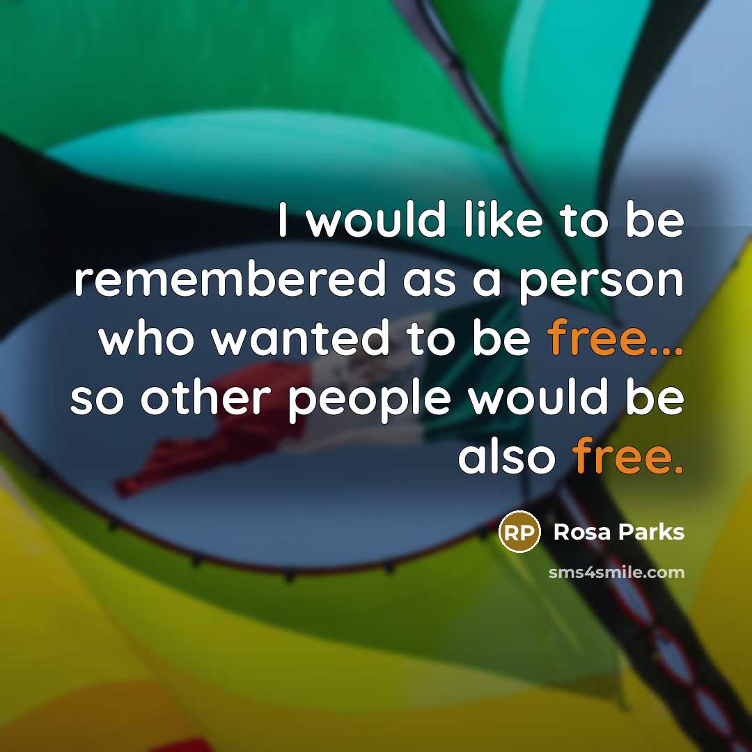“I would like to be remembered as a person who…” quote by Rosa Parks