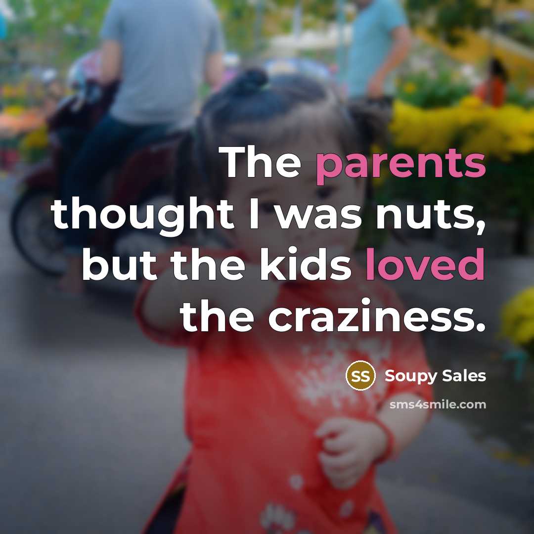 “The parents thought I was nuts, but the kids loved…” quote by Soupy Sales
