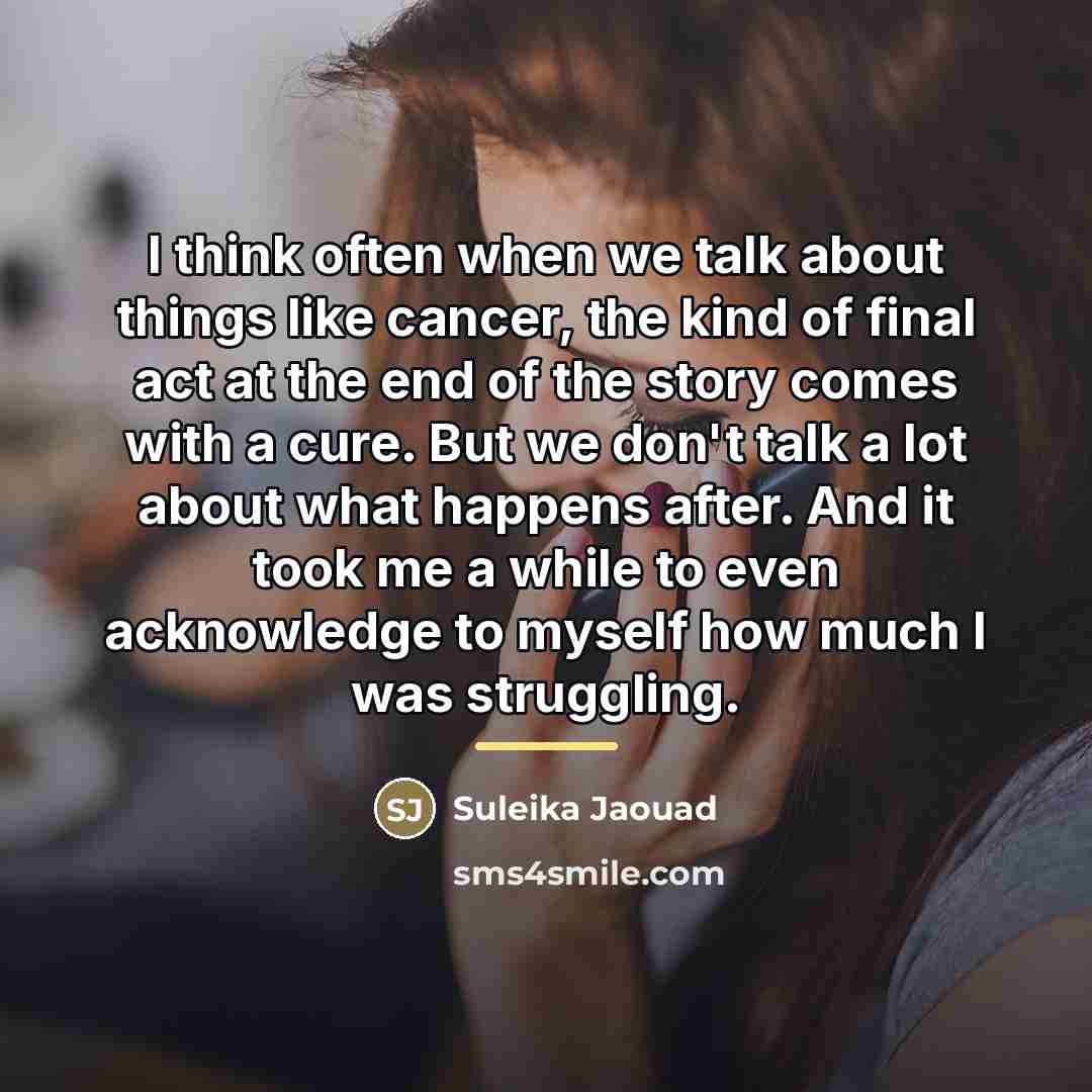 “I think often when we talk about things like cancer,…” quote by Suleika Jaouad