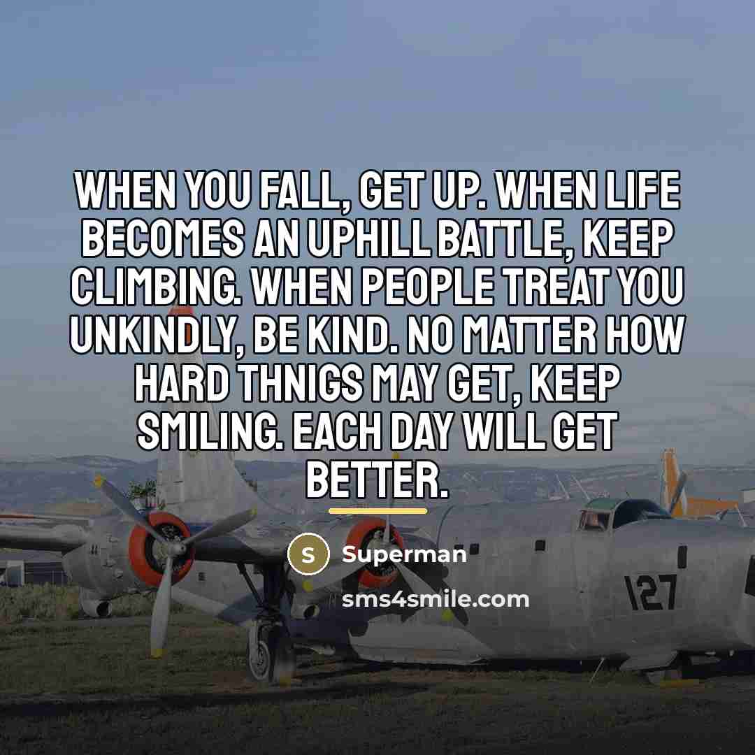 “When you fall, get up. When life becomes an uphill…” quote by Superman