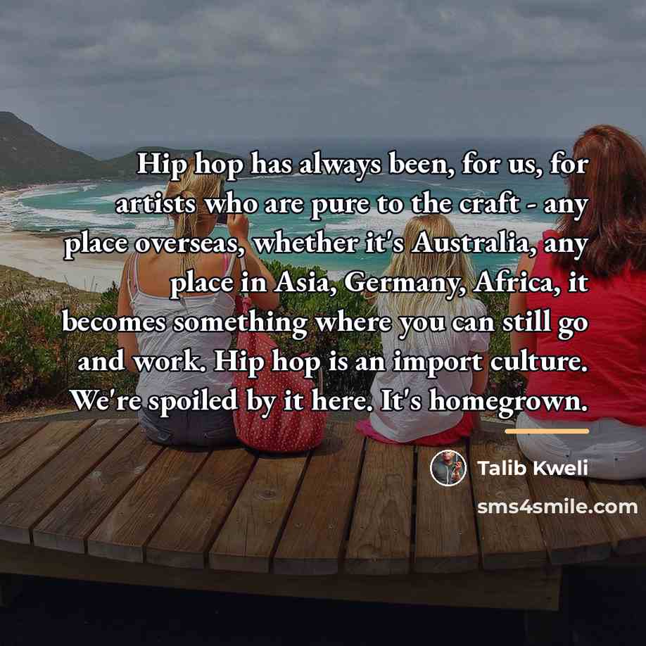 “Hip hop has always been, for us, for artists who…” quote by Talib Kweli
