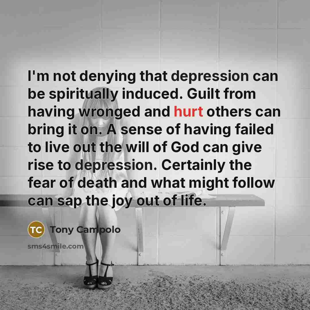 “I'm not denying that depression can be spiritually induced. Guilt…” quote by Tony Campolo