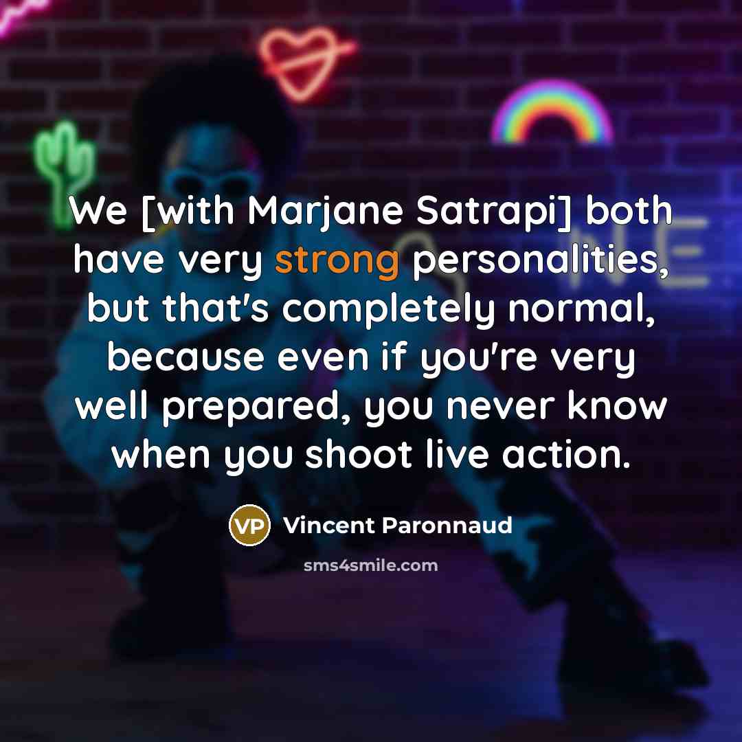 “We [with Marjane Satrapi] both have very strong personalities, but…” quote by Vincent Paronnaud