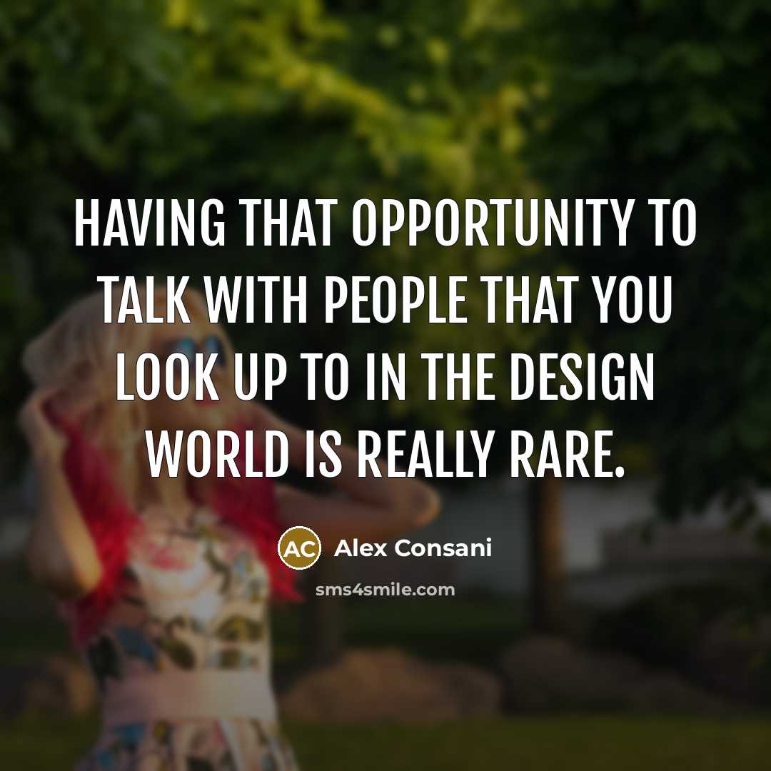 “Having that opportunity to talk with people that you look…” quote by Alex Consani