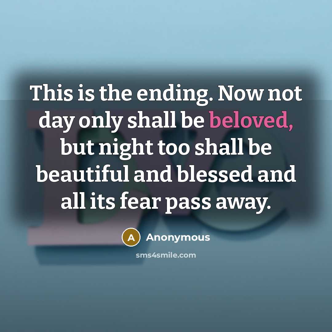“This is the ending. Now not day only shall be…” quote by Anonymous