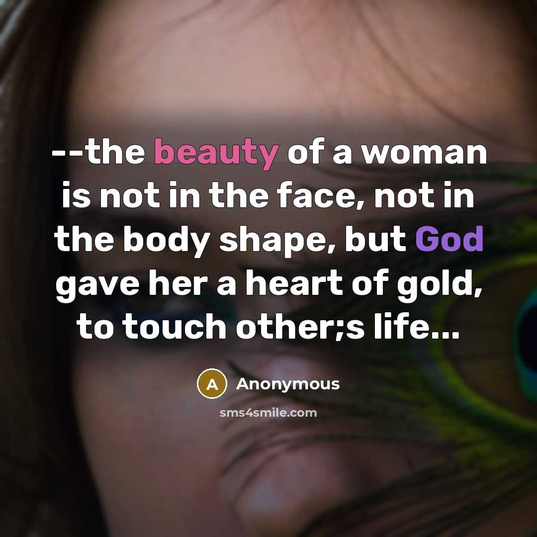 “--the beauty of a woman is not in the face,…” quote by Anonymous
