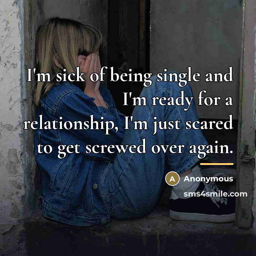 “I'm sick of being single and I'm ready for a…” quote by Anonymous
