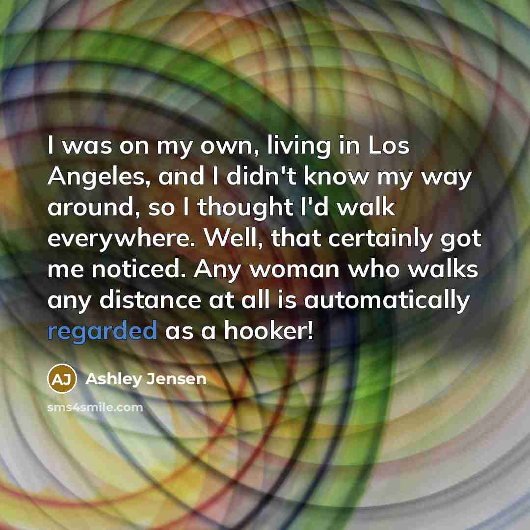 “I was on my own, living in Los Angeles, and…” quote by Ashley Jensen