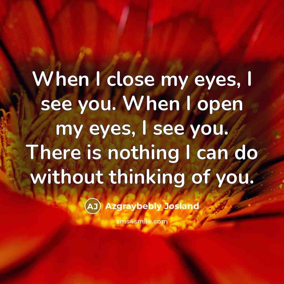 “When I close my eyes, I see you. When I…” quote by Azgraybebly Josland