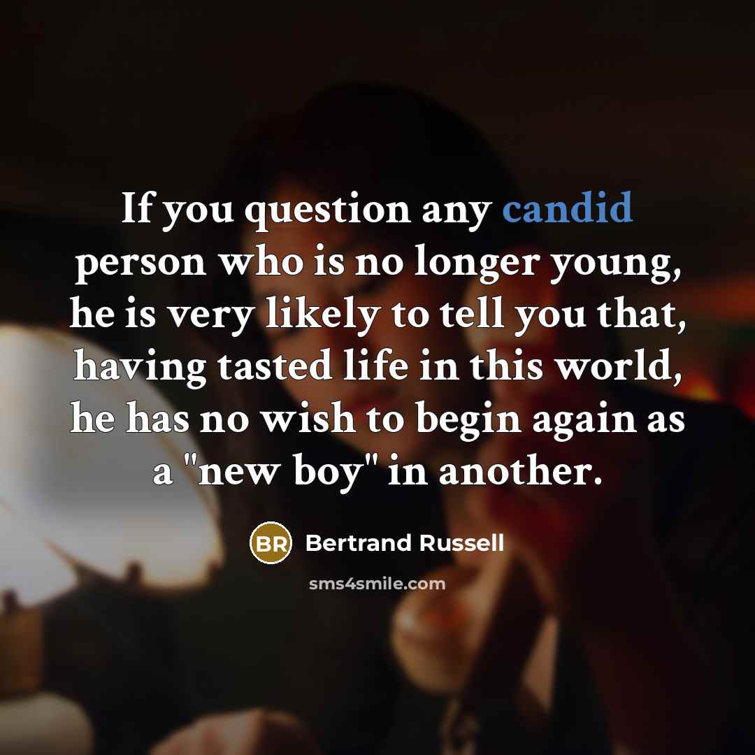 “If you question any candid person who is no longer…” quote by Bertrand Russell
