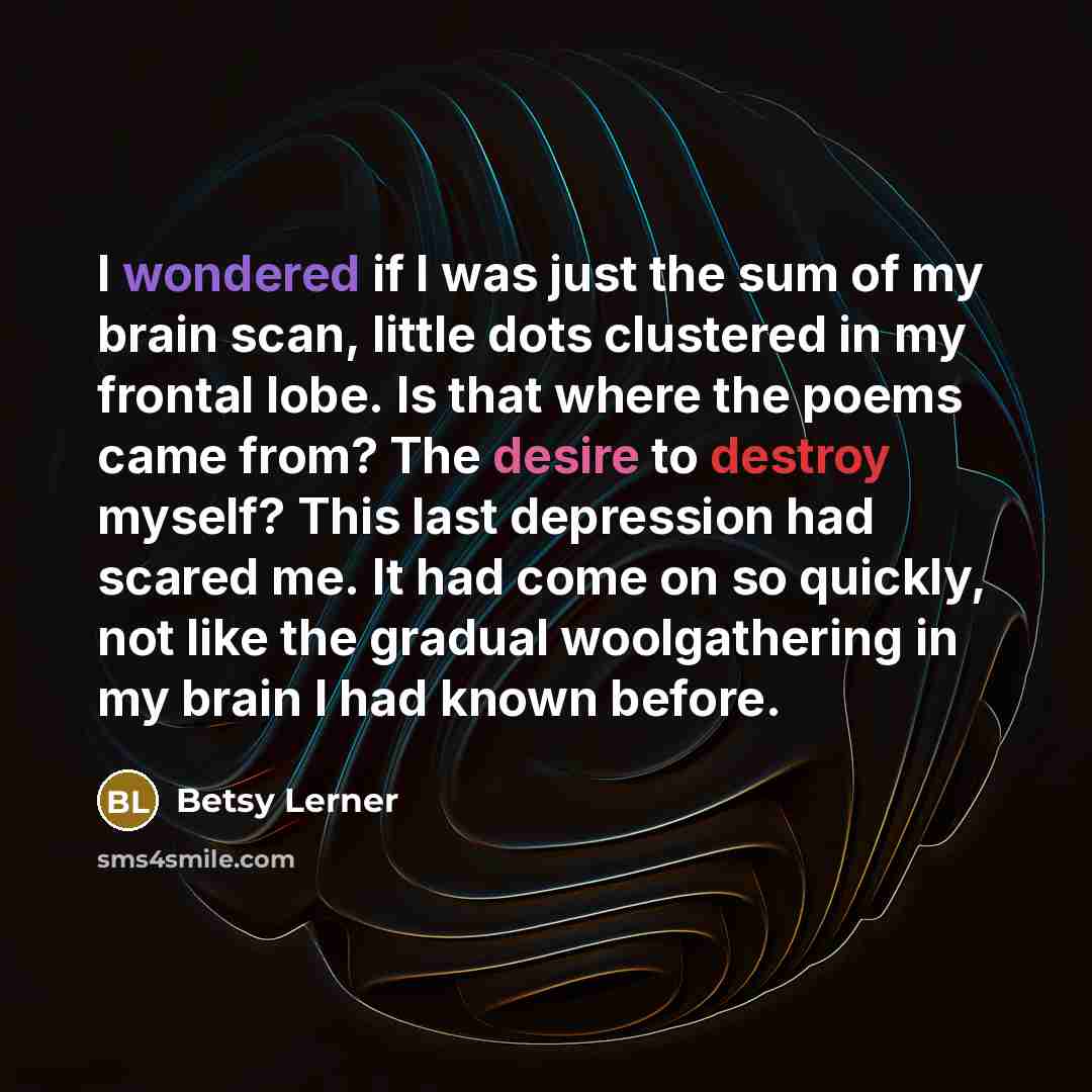 “I wondered if I was just the sum of my…” quote by Betsy Lerner