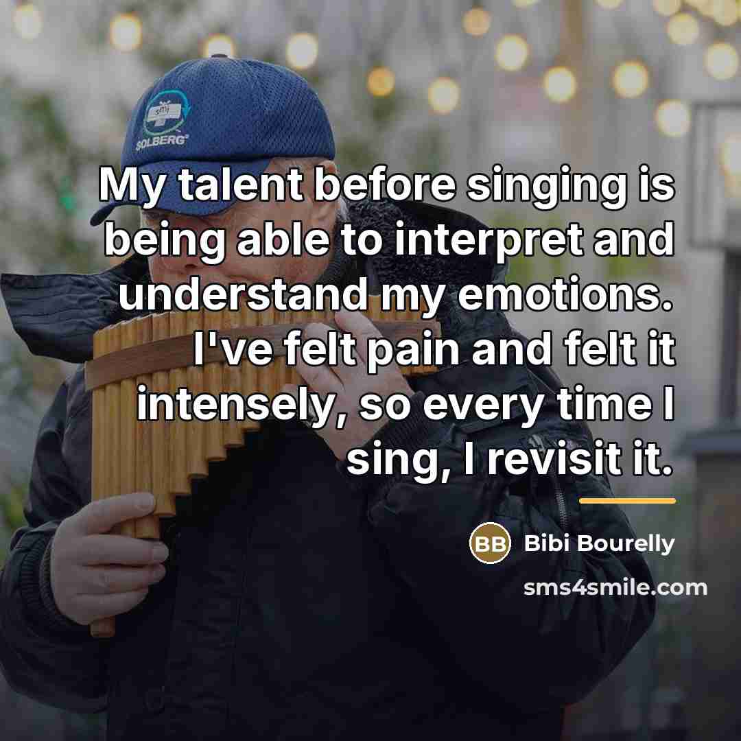 “My talent before singing is being able to interpret and…” quote by Bibi Bourelly