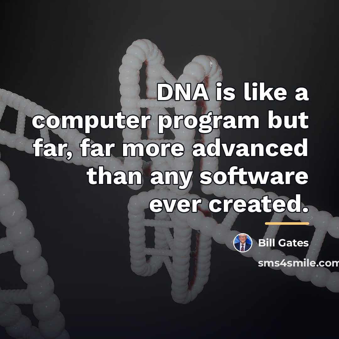 “DNA is like a computer program but far, far more…” quote by Bill Gates