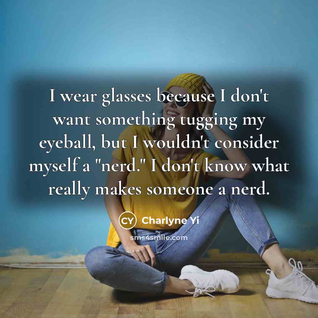 “I wear glasses because I don't want something tugging my…” quote by Charlyne Yi