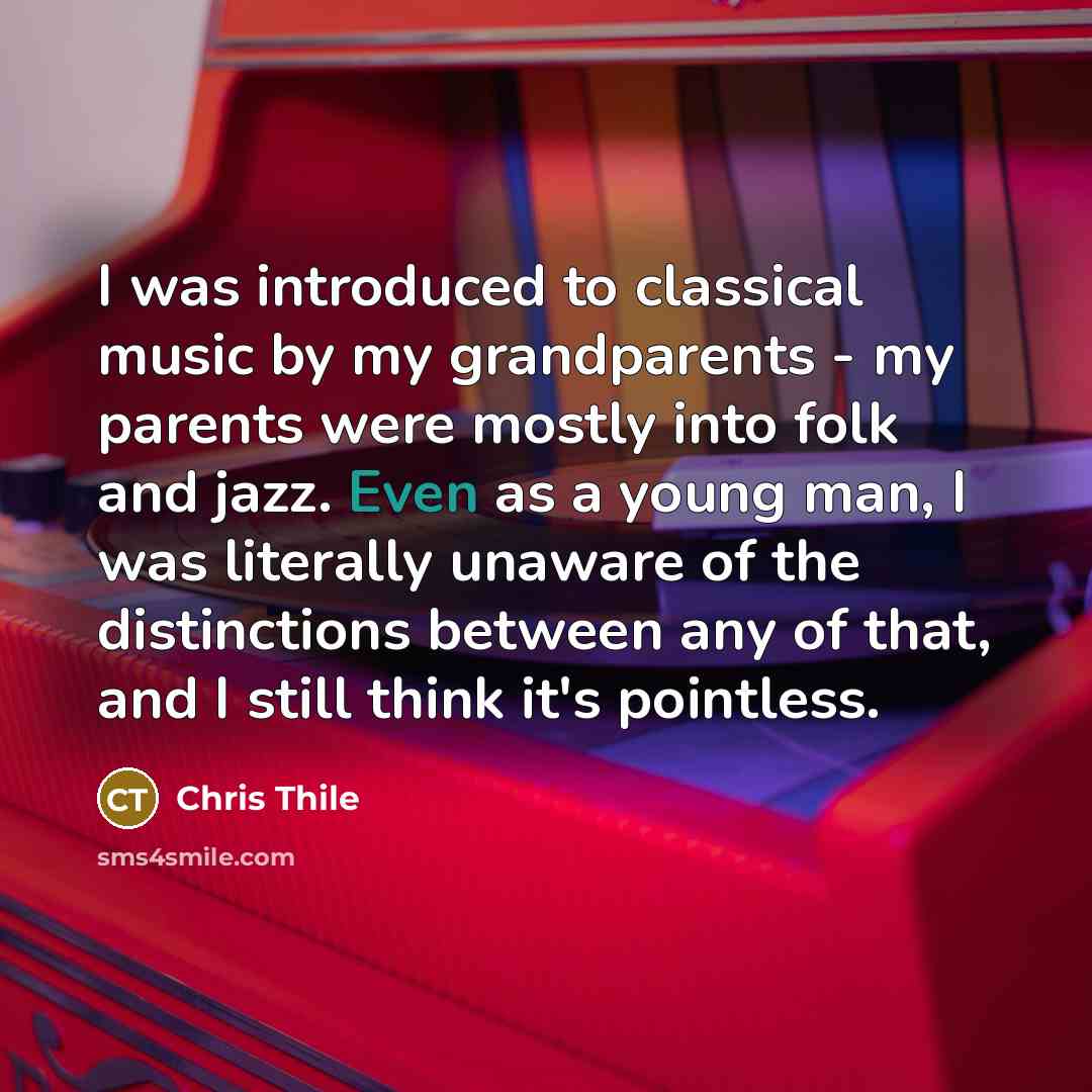 “I was introduced to classical music by my grandparents -…” quote by Chris Thile