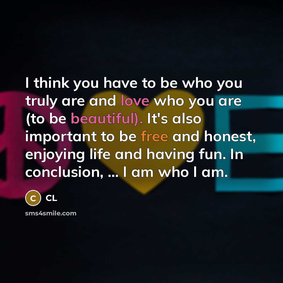 “I think you have to be who you truly are…” quote by CL