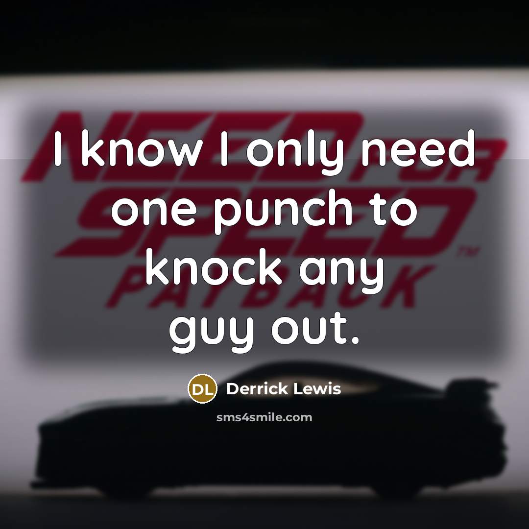 “I know I only need one punch to knock any…” quote by Derrick Lewis