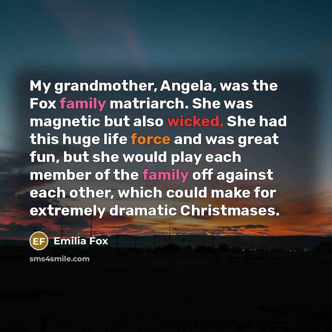 “My grandmother, Angela, was the Fox family matriarch. She was…” quote by Emilia Fox