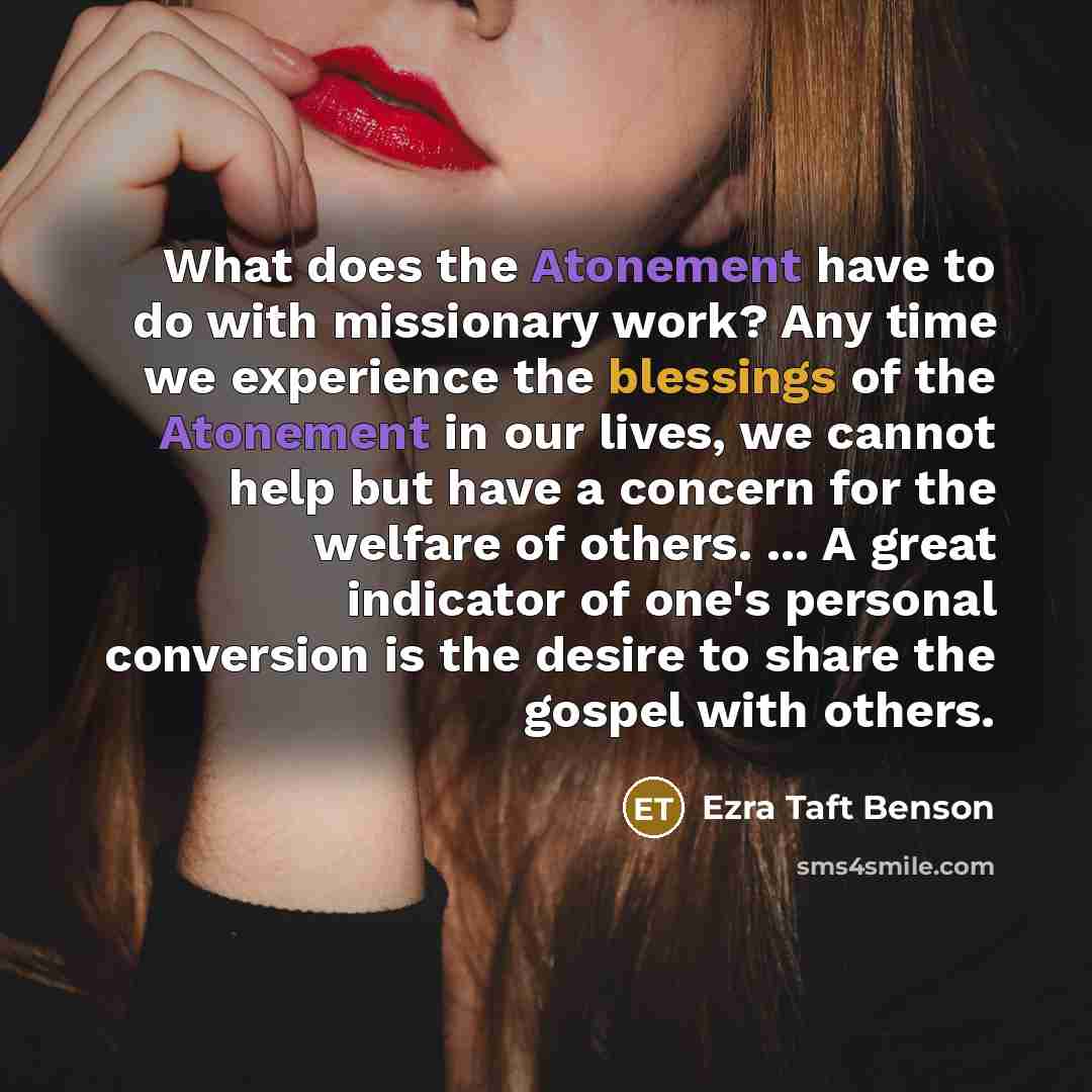 “What does the Atonement have to do with missionary work?…” quote by Ezra Taft Benson