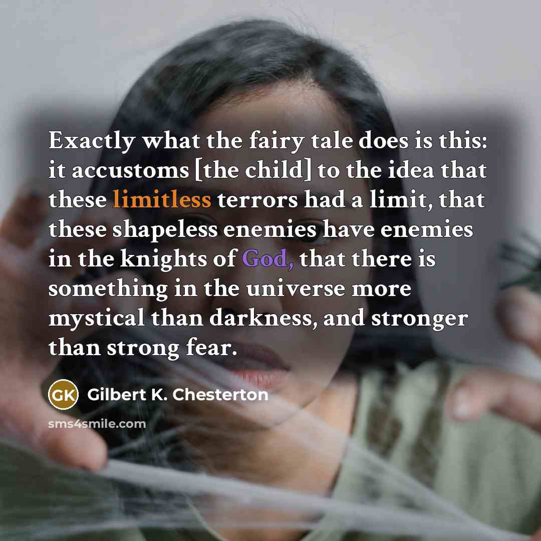 “Exactly what the fairy tale does is this: it accustoms…” quote by Gilbert K. Chesterton