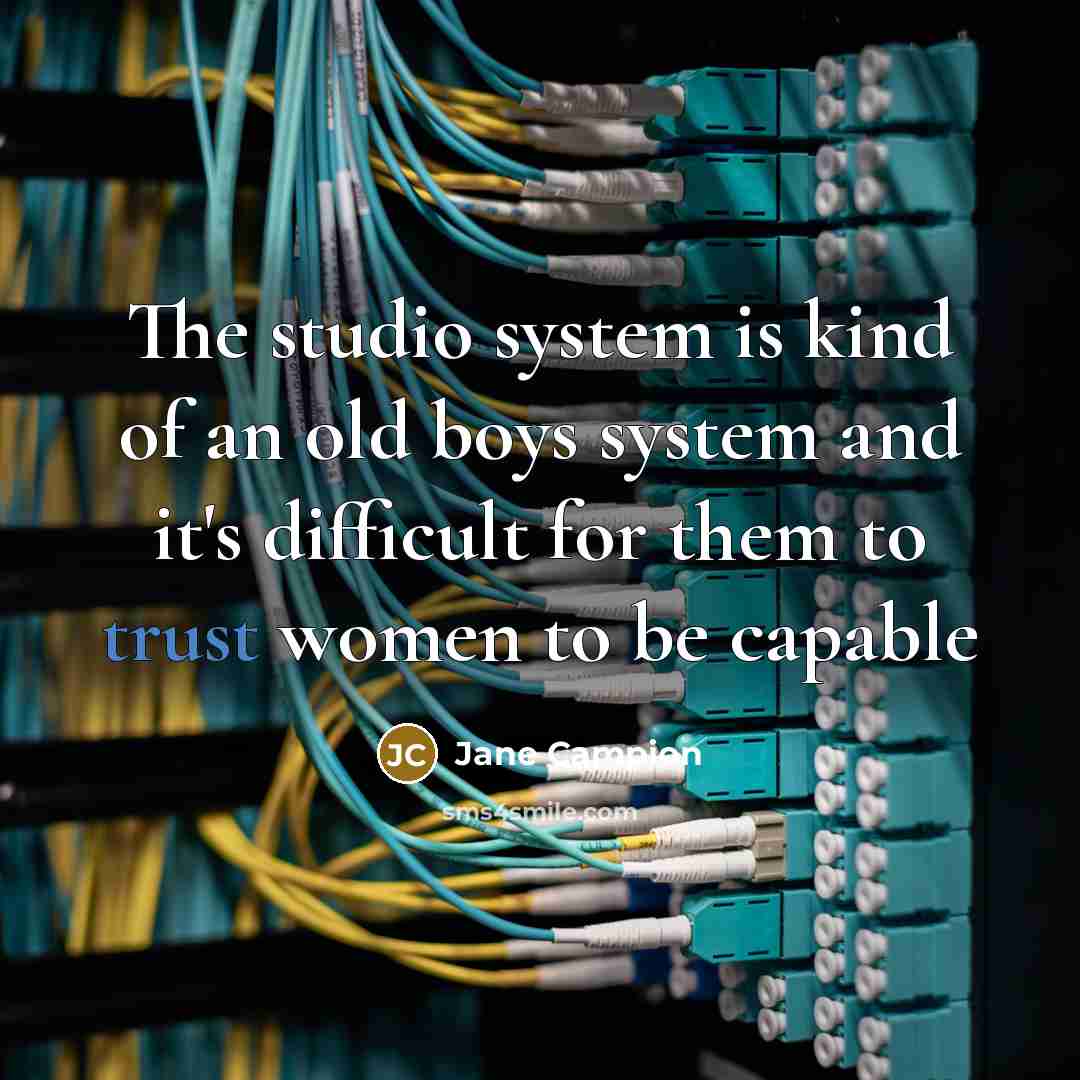 “The studio system is kind of an old boys system…” quote by Jane Campion