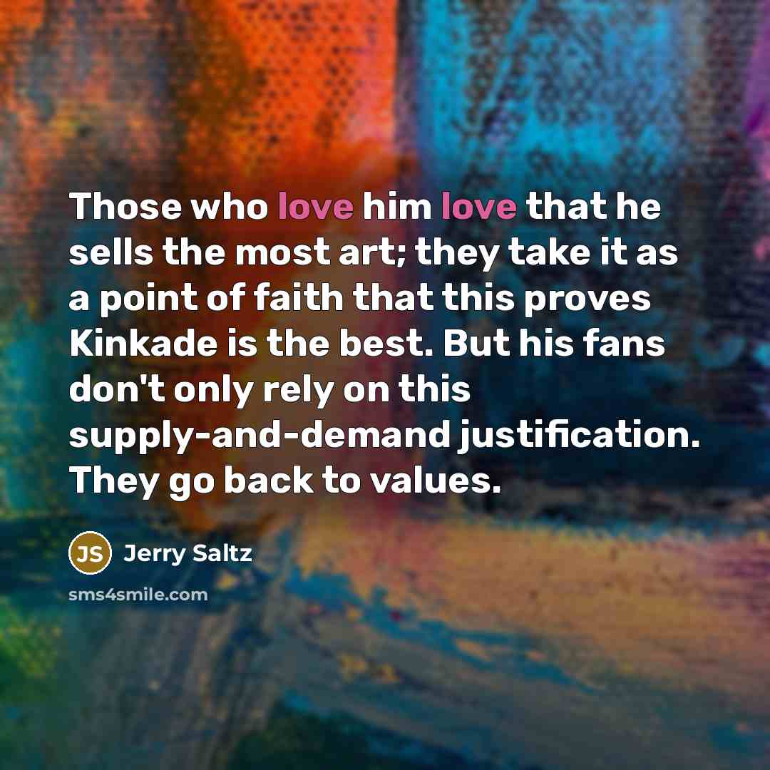 “Those who love him love that he sells the most…” quote by Jerry Saltz