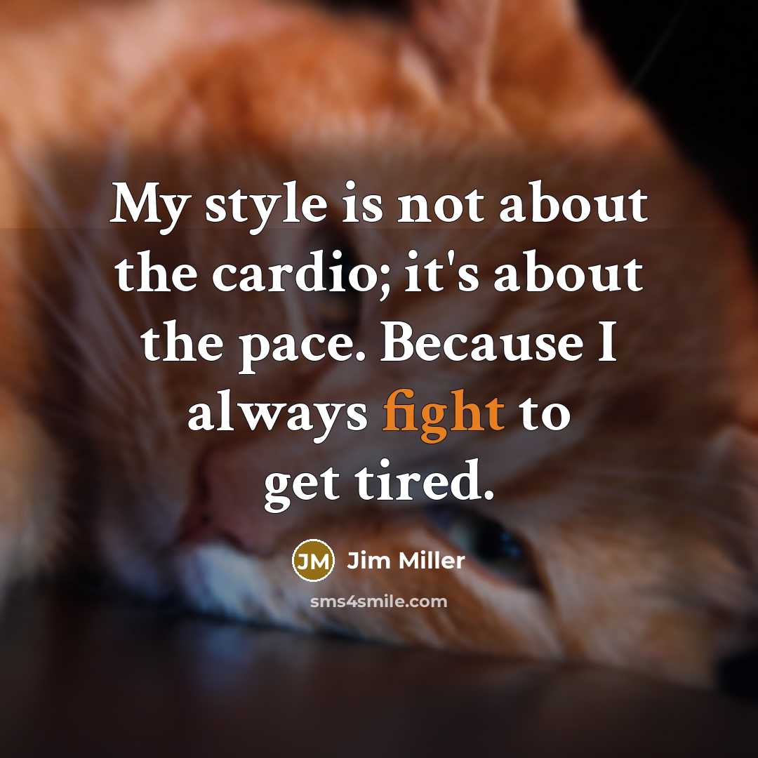 “My style is not about the cardio; it's about the…” quote by Jim Miller