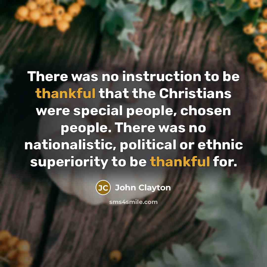 “There was no instruction to be thankful that the Christians…” quote by John Clayton