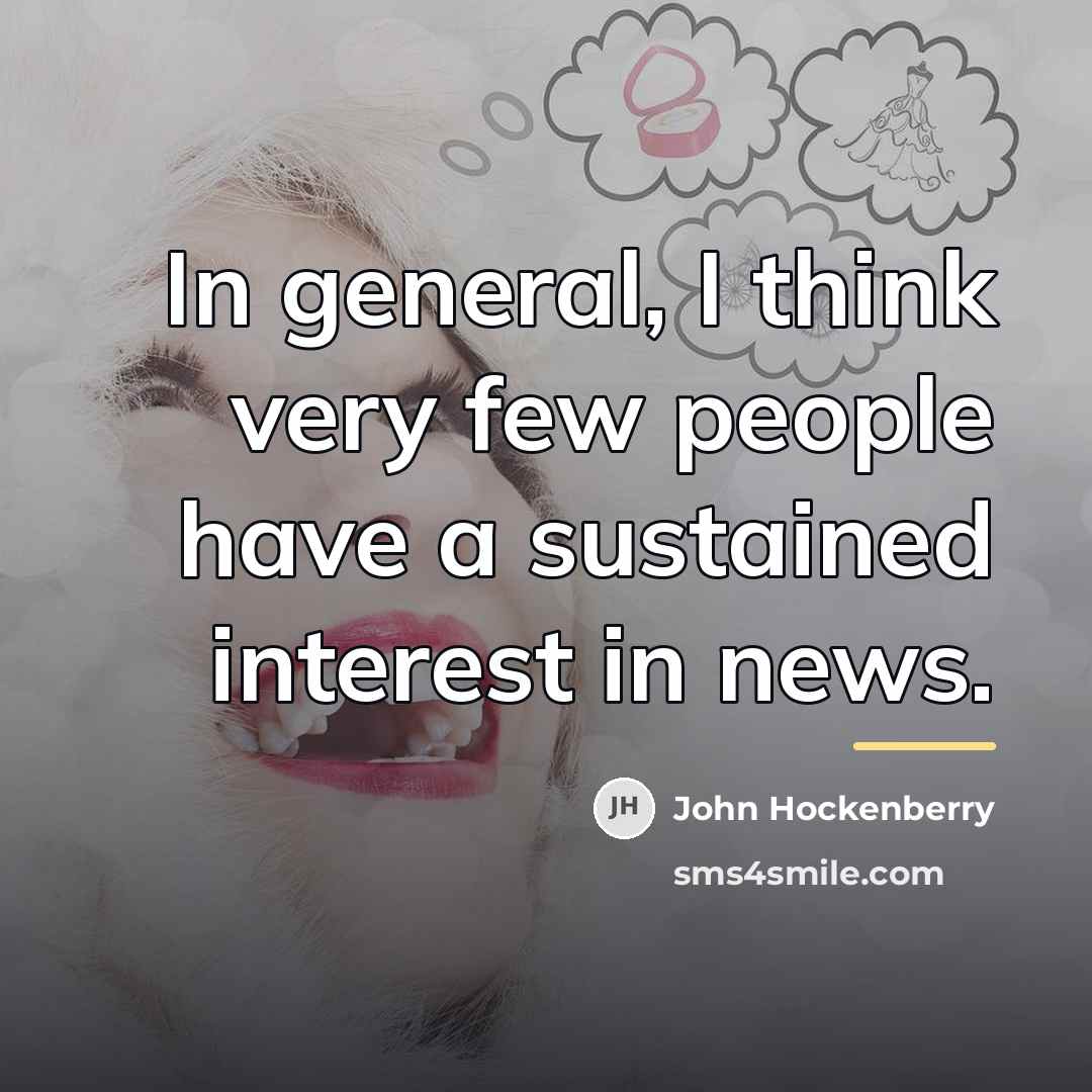 “In general, I think very few people have a sustained…” quote by John Hockenberry