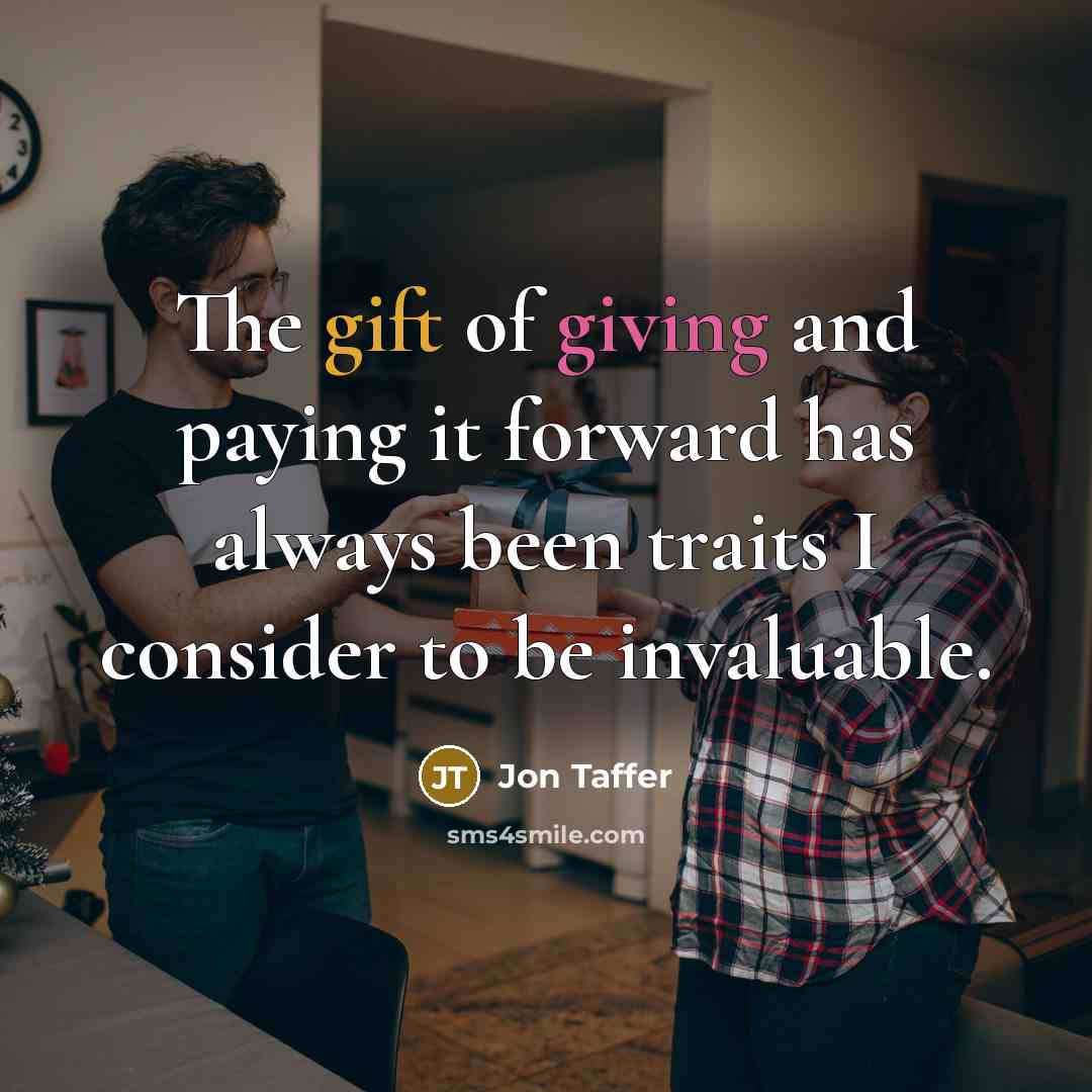 “The gift of giving and paying it forward has always…” quote by Jon Taffer