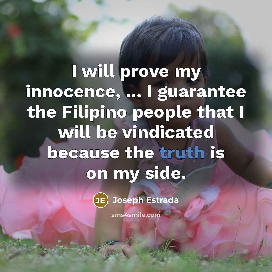 “I will prove my innocence, ... I guarantee the Filipino…” quote by Joseph Estrada