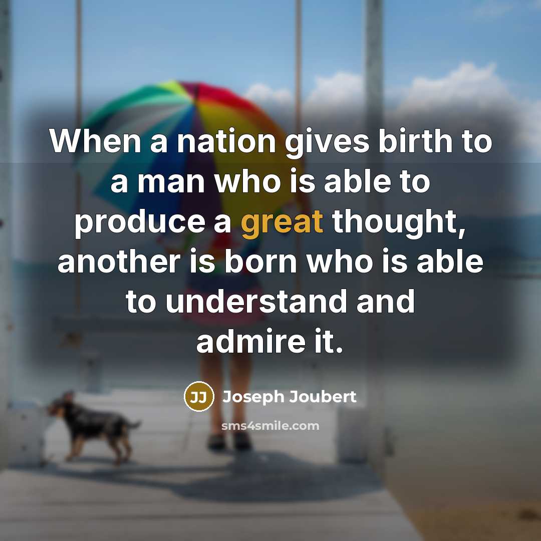 “When a nation gives birth to a man who is…” quote by Joseph Joubert