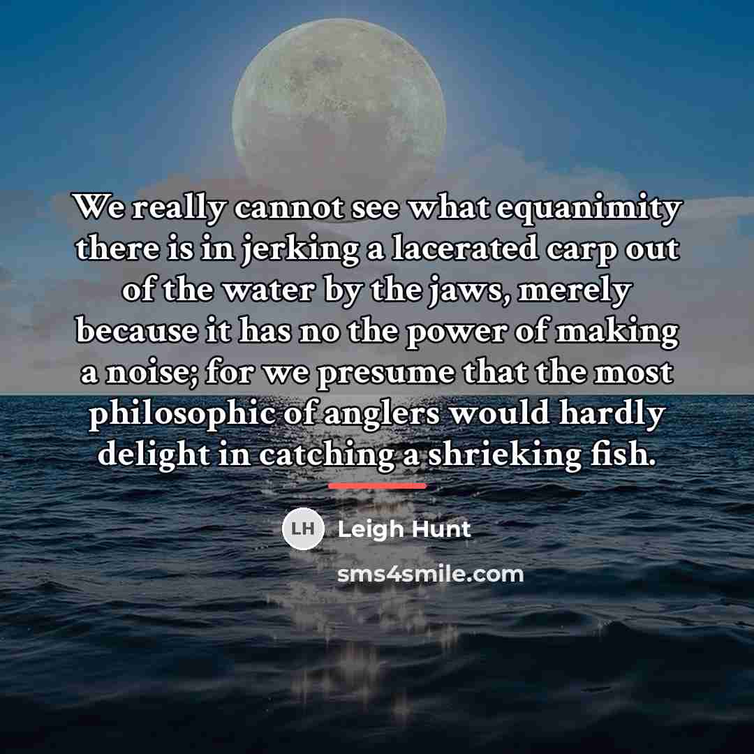 “We really cannot see what equanimity there is in jerking…” quote by Leigh Hunt