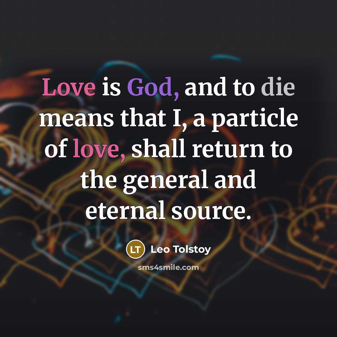 “Love is God, and to die means that I, a…” quote by Leo Tolstoy