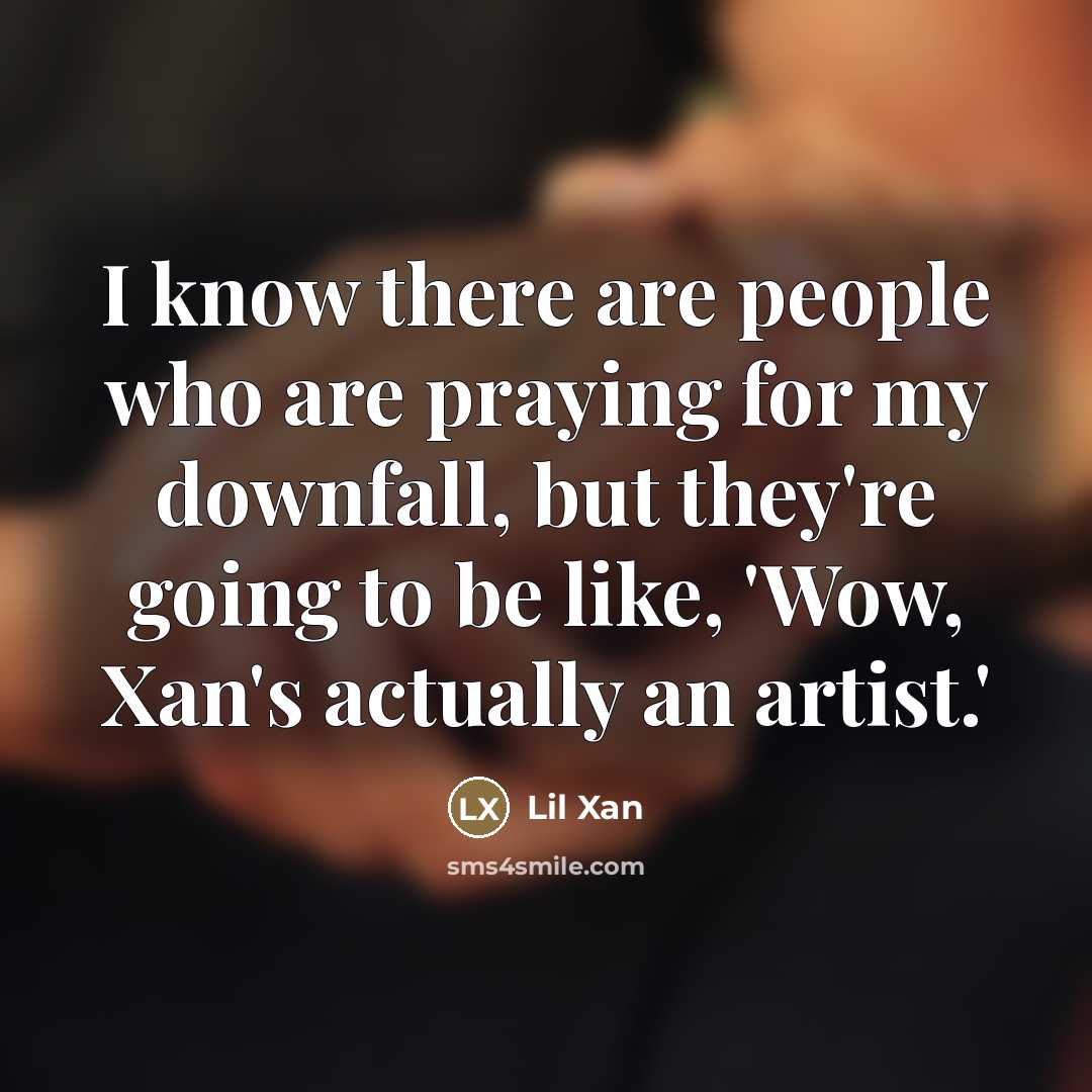 “I know there are people who are praying for my…” quote by Lil Xan