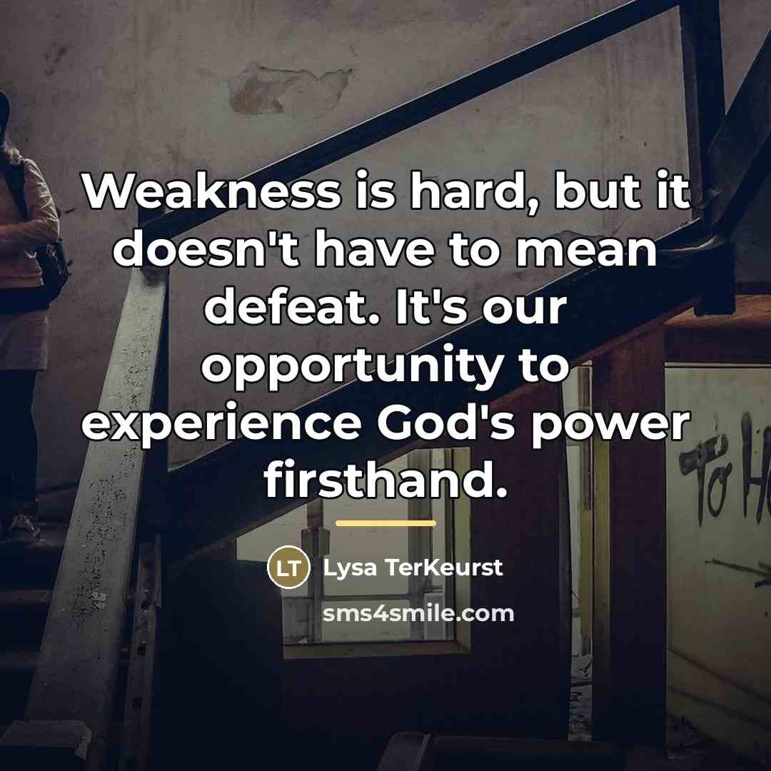 “Weakness is hard, but it doesn't have to mean defeat.…” quote by Lysa TerKeurst