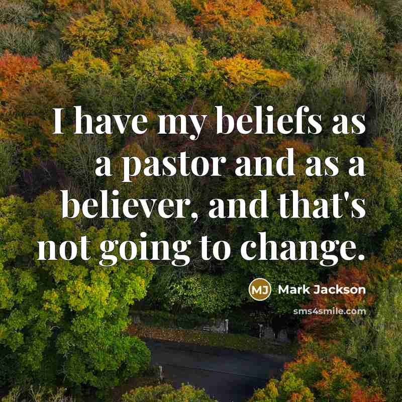 “I have my beliefs as a pastor and as a…” quote by Mark Jackson