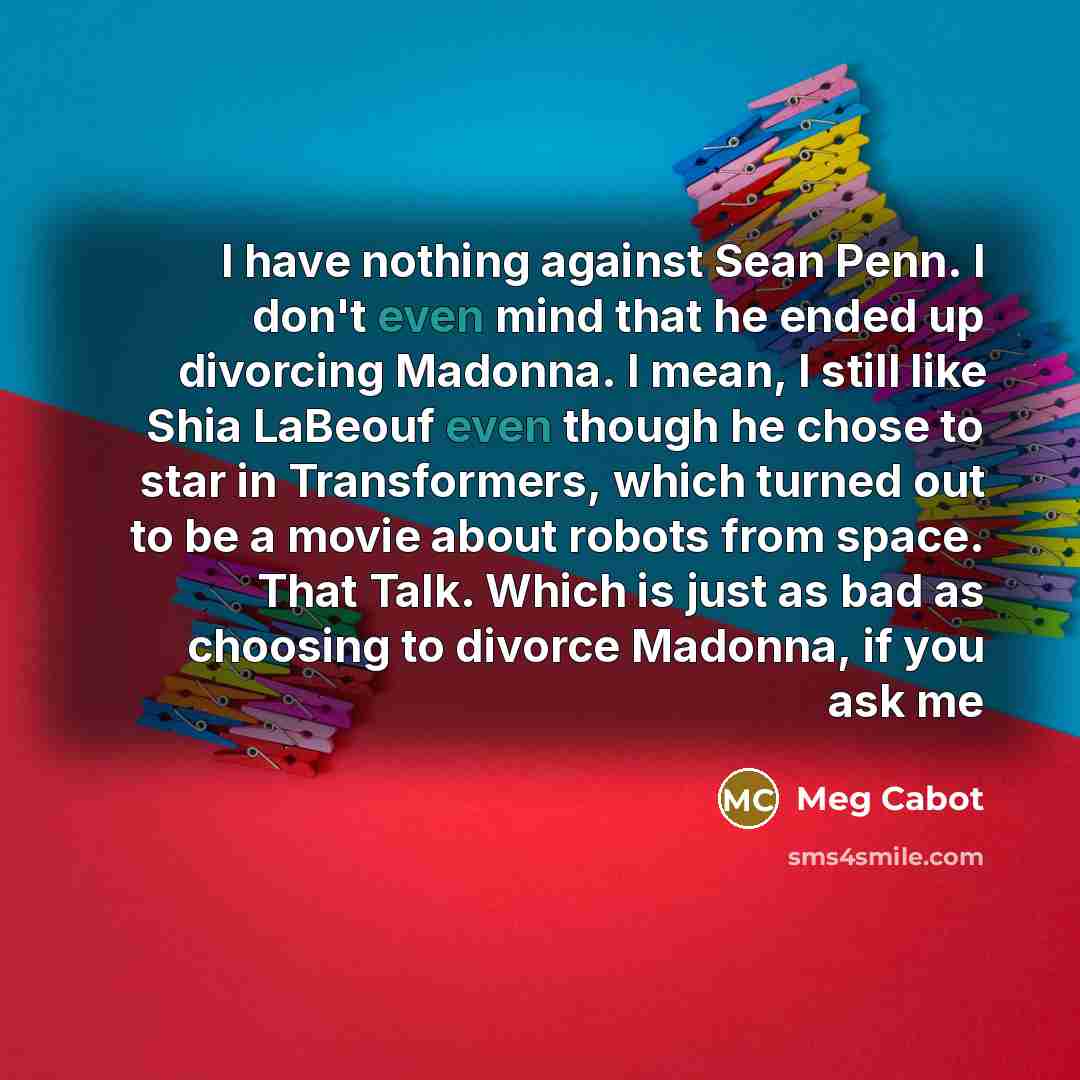 “I have nothing against Sean Penn. I don't even mind…” quote by Meg Cabot
