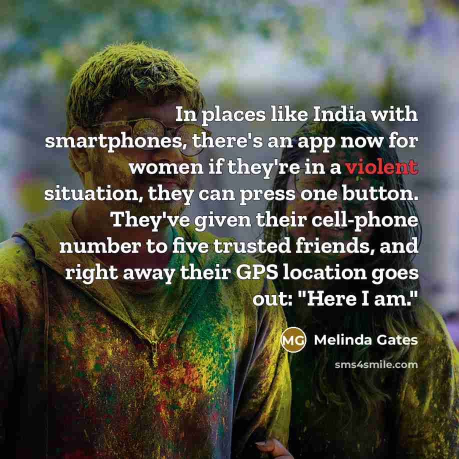 “In places like India with smartphones, there's an app now…” quote by Melinda Gates