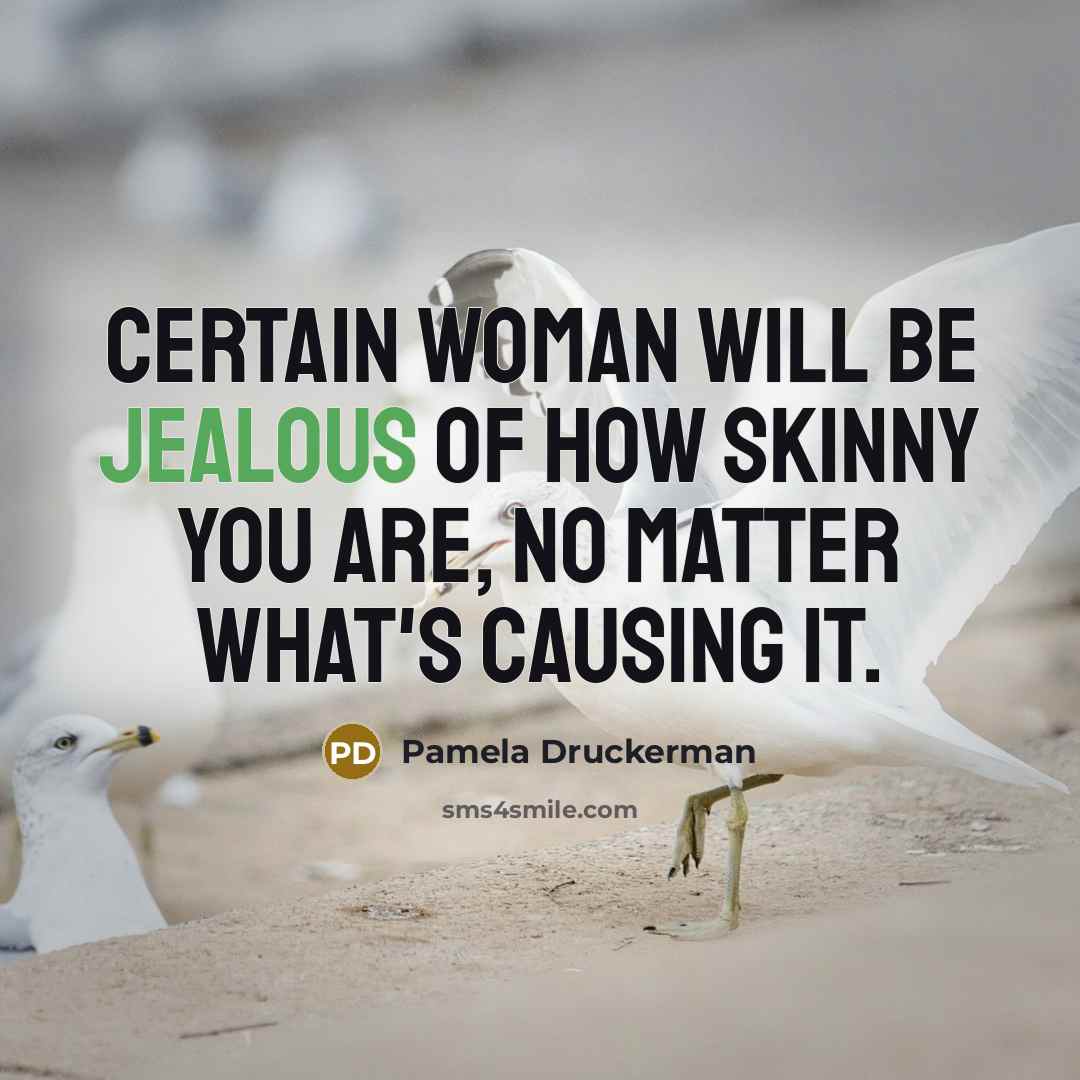 “Certain woman will be jealous of how skinny you are,…” quote by Pamela Druckerman